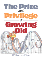 Price and Privilege of Growing Old